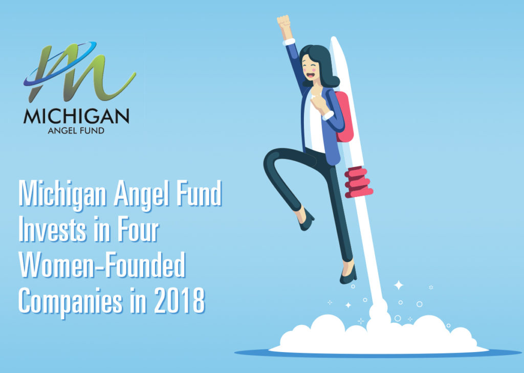 Michigan Angel Fund Invests in Four Women-Founded Companies in 2018
